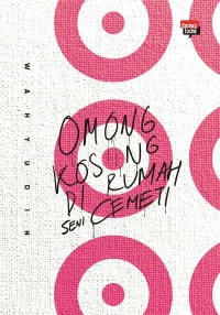 Omong Kosong di Rumah Seni Cemeti